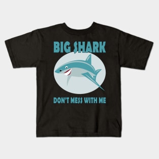 BIG SHARK DON'T MESS WITH ME Kids T-Shirt